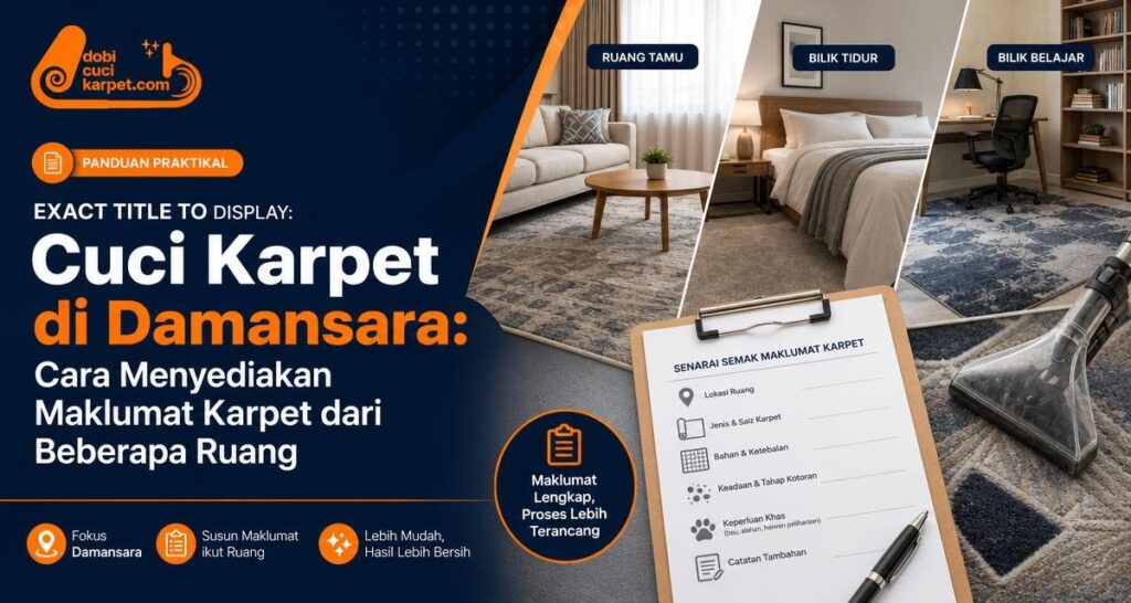 Cuci Karpet di Damansara: Cara Menyediakan Maklumat Karpet dari Beberapa Ruang - Dobi Cuci Karpet